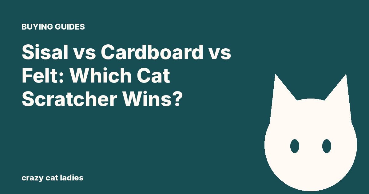 Sisal vs Cardboard vs Felt: Which Cat Scratcher Wins? – Crazy Cat Ladies
